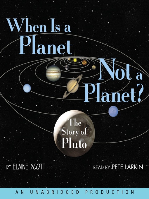 Title details for When Is a Planet Not a Planet? by Elaine Scott - Available